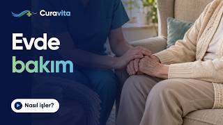 Evde Bakım | Nasıl İşler? – Curavita Evde Sağlık