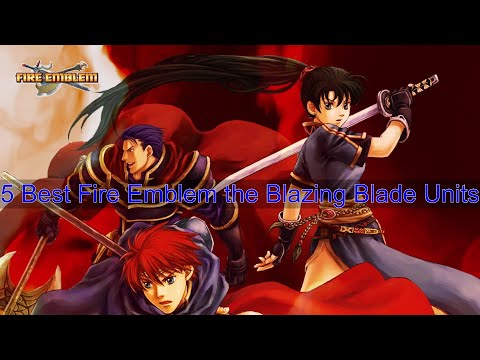 Top 5 Best Characters in Fire Emblem the Blazing Blade