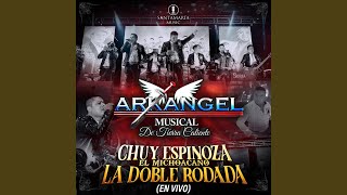 Chuy Espinoza (El michoacano) / la Doble Rodada