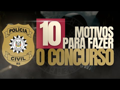 10 MOTIVOS PARA FAZER O CONCURSO POLÍCIA CIVIL RIO GRANDE DO SUL | EDITAL PCRS INSPETOR E ESCRIVÃO