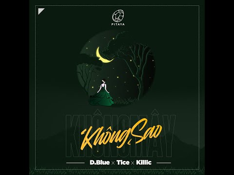D.BLUE x TICE x KILLIC - KHÔNG MÂY KHÔNG SAO (PROD.BY 1NG) (M/V)