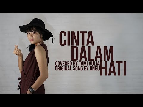 CINTA DALAM HATI - UNGU | TAMI AULIA