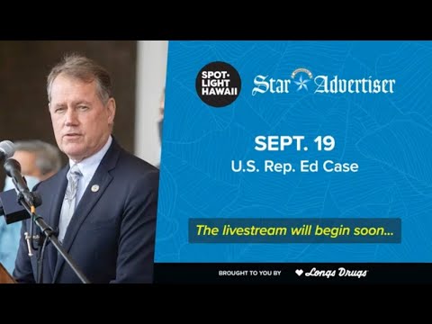 U.S. Rep. Ed Case joins Spotlight Hawaii