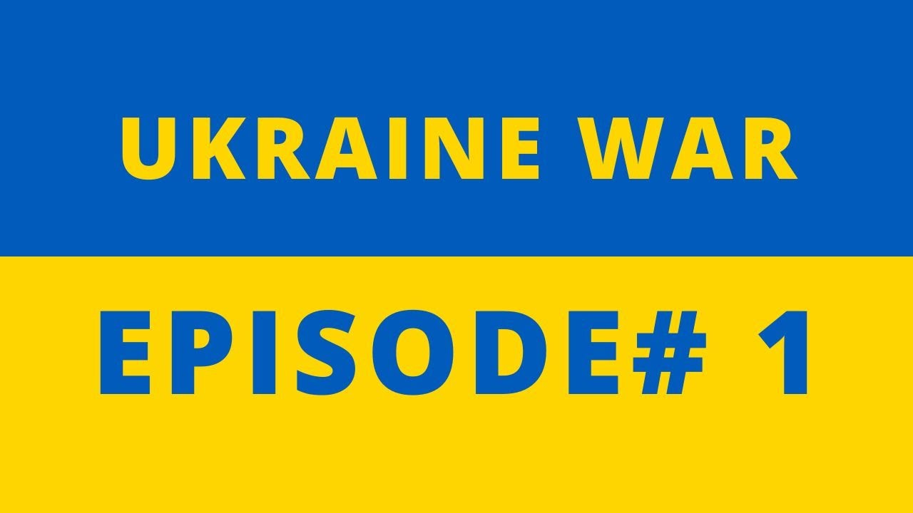 Ukraine War Episode 1