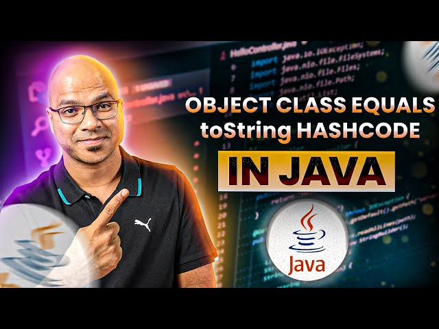 Understanding the Object Class and Its Methods: equals, toString, and ...
