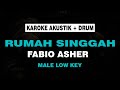 RUMAH SINGGAH - FABIO ASHER KARAOKE (AKUSTIK + DRUM) MALE LOW KEY