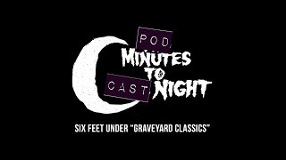 Pod Minutes To Cast Night 010: Six Feet Under&#39;s &quot;Graveyard Classics&quot;