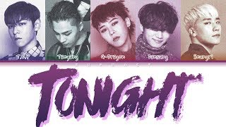 BIGBANG (빅뱅) - TONIGHT (Color Coded Lyrics Eng/Rom/Han)