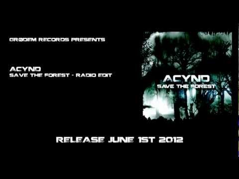 Acynd - Save The Forest (Radio Edit) [Official]
