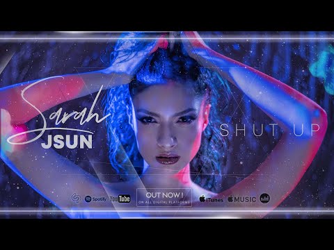 Sarah JSun - Shut Up (Official Music Video)