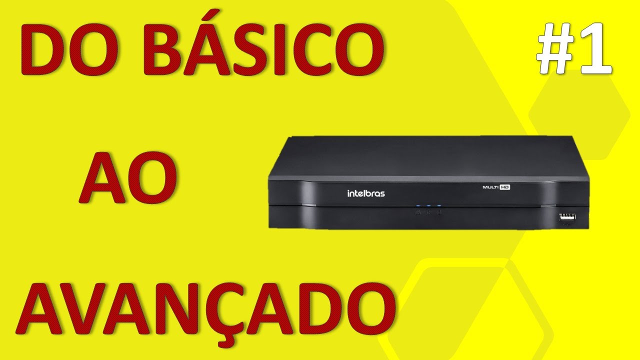 Curso de CFTV | Como configurar DVR Intelbras do básico ao avançado - Vídeo 1