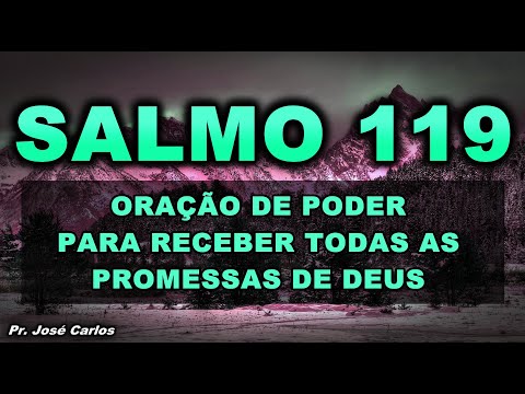SALMO 119 ORAÇÃO DE PODER PARA RECEBER TODAS AS PROMESSAS DE DEUS!