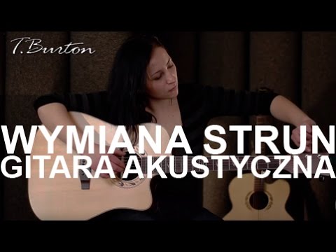 Gitara akustyczna - wymiana strun; Acoustic guitar - how to change strings