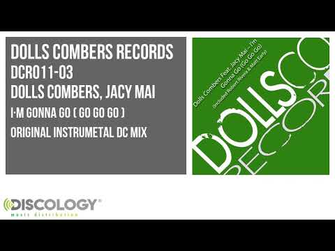Dolls Combers, Jacy Mai - I´m Gonna Go ( Go Go Go ) [ Original Instrumetal DC Mix ] DCR011