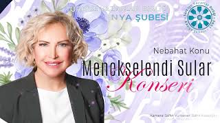 Menekşelendi Sular Konseri - Nebahat Konu ve Ankara Devlet Türk Sanat 