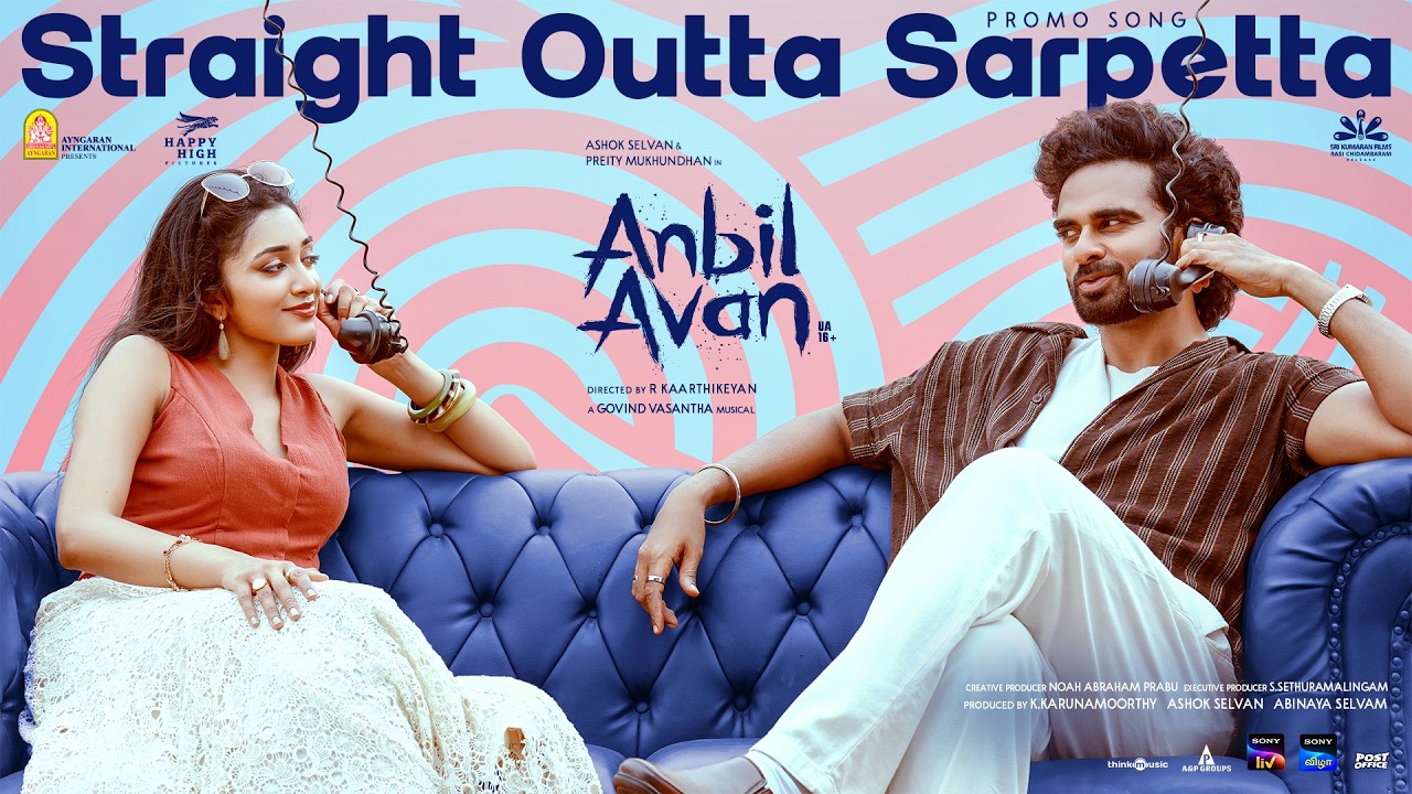 Straight Outta Sarpetta | Anbil Avan | Ashok Selvan | Preity | Govind Vasantha | R.Kaarthikeyan