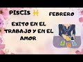 PISCIS FEBRERO ÉXITO EN EL TRABAJO Y EN EL AMOR
