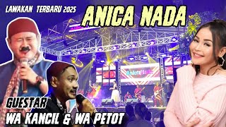 Download lagu LAWAKAN TERBARU GUESTAR WA KANCIL WA PETOT || ANICA NADA 2025 mp3