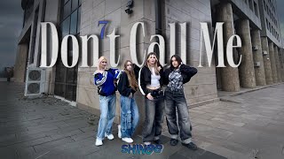 [KPOP IN PUBLIC] SHINEE (샤 이니) &#39;Don&#39;t Call Me&#39; | Dance Cover by IRENITY