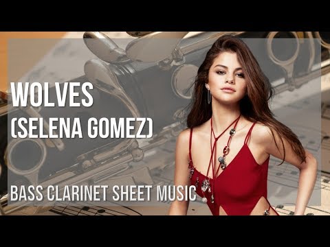 Bass Clarinet Sheet Music: How to play Wolves by Selena Gomez