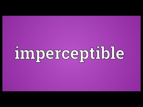 Imperceptible Meaning