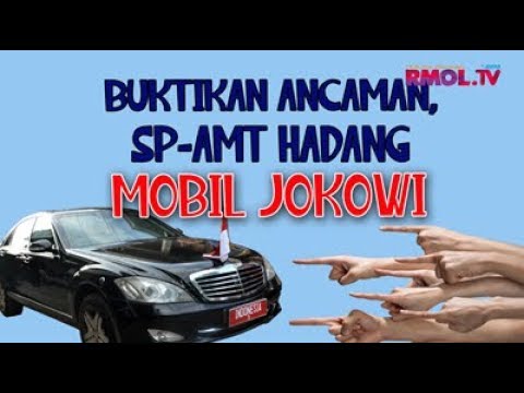 Buktikan Ancaman, SP-AMT Hadang Mobil Jokowi