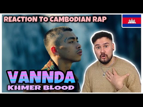 REACTION TO CAMBODIAN RAPPER: VANNDA - KHMER BLOOD