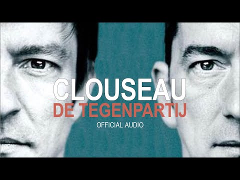Clouseau - De Tegenpartij (Official Audio)