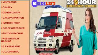 Use Medilift Ambulance Service in Delhi with 24 Hours Active Medical Team