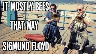 It Mostly Bees That Way, Sigmund Floyd - Phil Wilson and Paul the Trombonist
