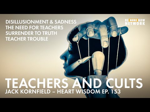 Jack Kornfield: Teachers And Cults – Heart Wisdom Ep. 153