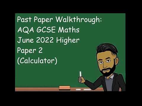 AQA GCSE Maths Higher June 2022 Paper 2 (Calculator) Walkthrough