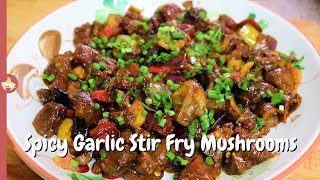 Spicy Garlic Stir Fry Mushrooms 
