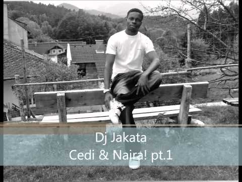 CEDI & NAIRA (Afro mix) by Humble Dj Jakata.wmv