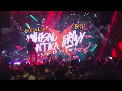 DJ WHISNU SANTIKA X BRAVY VOICE IN MY HEAD BREAKBEAT X KETAHUAN  BKB VOL 129