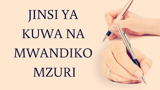 Jinsi Ya Kuwa Na Mwandiko Mzuri#MwandikoJinsi ya k