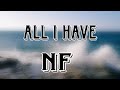 All I Have - NF - Full Lyrics