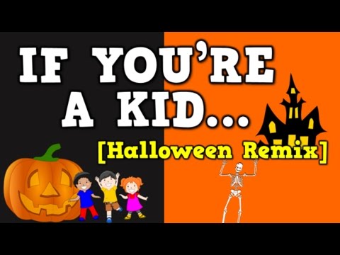 If You're a Kid [Halloween Remix] (October-themed song for kids)