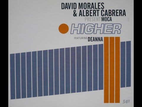David Morales - Albert Cabrera - MOCA featuring Deanna - Higher (KOT Club Mix)