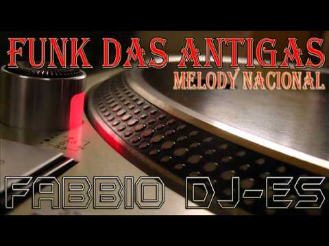 Sequência Funk Melody Nacional Das Antigas By: Fabbio Dj-ES