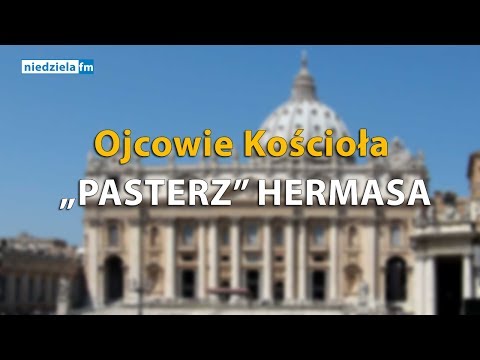 Ojcowie Kościoła – „Pasterz” Hermasa