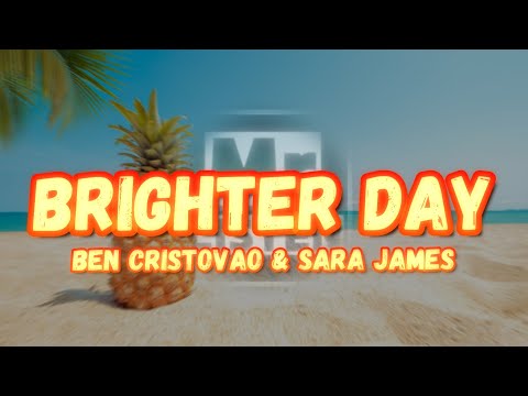 Ben Cristovao & Sara James - Brighter Day (Lyrics)