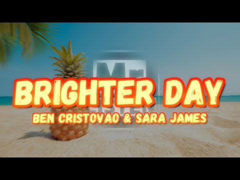 Ben Cristovao & Sara James  - Brighter Day (Lyrics)