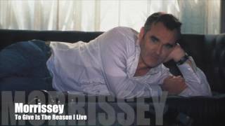 MORRISSEY - To Give Is The Reason I Live (Frankie Valli Cover)