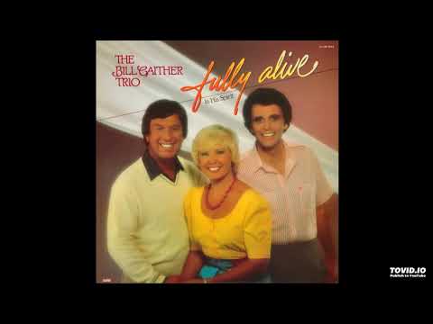 Fully Alive In His Spirit LP - The Bill Gaither Trio (1983) [Full Album]