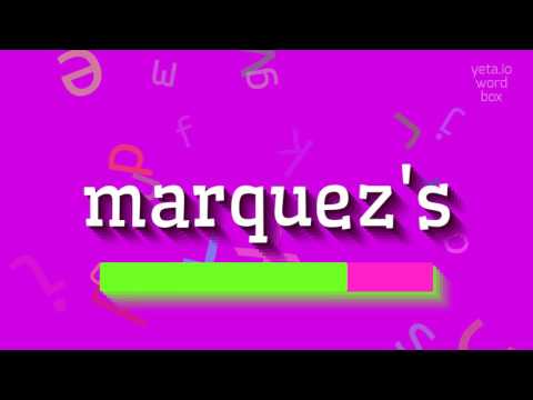 How to say "marquez's"! (High Quality Voices)