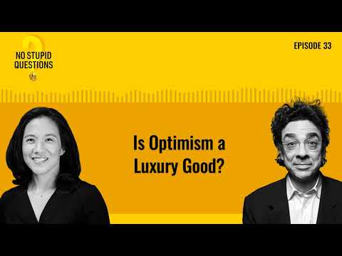Is Optimism a Luxury Good? | No Stupid Questions | Episode 33