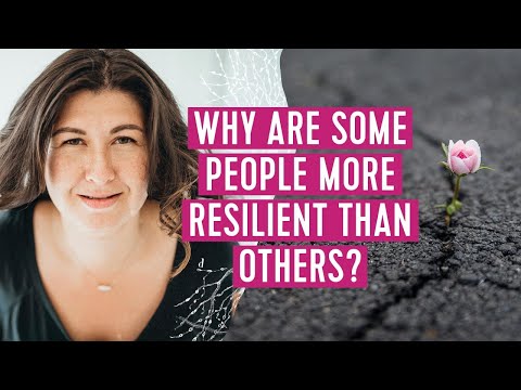 Why are some people more resilient than others?