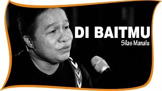 Download lagu Di BaitMu - Silas Manalu mp3 Download lagu Di BaitMu - Silas Manalu mp3