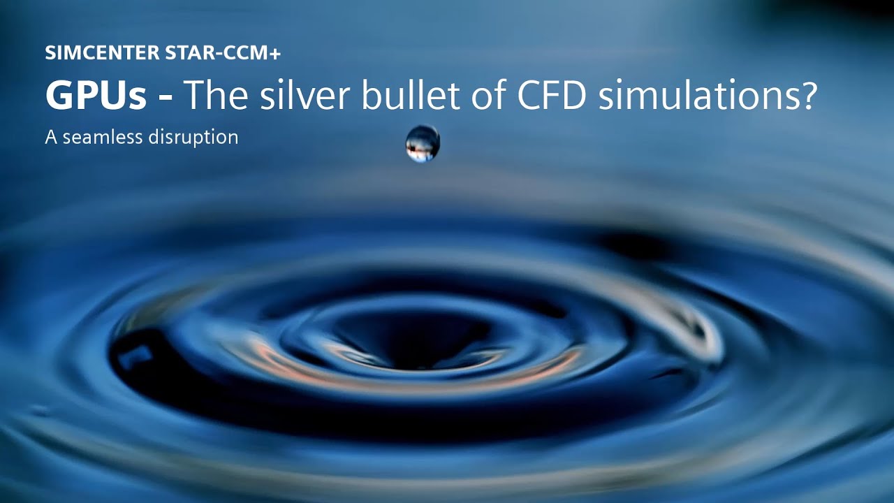 Simcenter STAR-CCM+ GPU Enabled Acceleration of CFD Simulation
